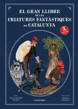 EL GRAN LLIBRE DE LES CRIATURES FANTASTIQUES DE CATALUNYA (3A ED)