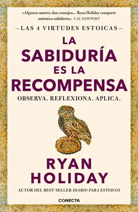 Sabiduria Es la Recompensa, La(Las 4 Virtudes Estoicas 4)