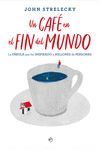 UN CAFÉ DEL FIN DEL MUNDO