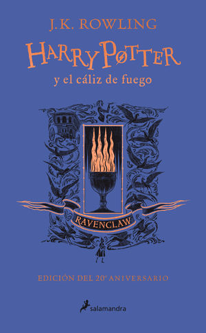 HARRY POTTER Y EL CÁLIZ DE FUEGO (EDICIÓN RAVENCLAW DEL 20º ANIVE