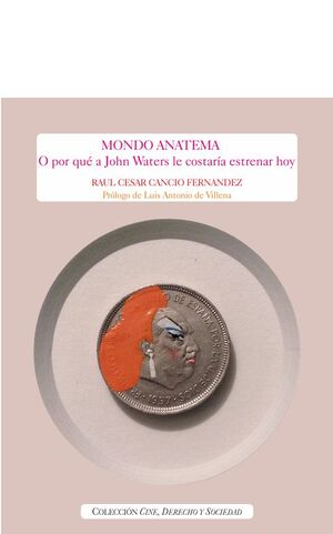 MONDO ANATEMA. O PORQUE A JOHN WATERS LE COSTARIA ESTRENAR HOY