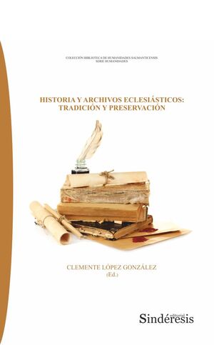 HISTORIA Y ARCHIVOS ECLESIASTICOS: TRADICION Y PRESERVACION