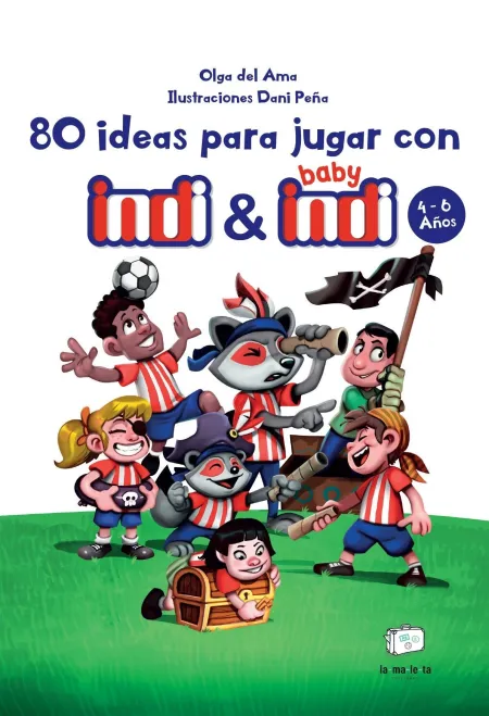 80 Ideas para Jugar con Indi y Baby Indi 4-6