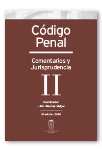 CÓDIGO PENAL. COMENTARIOS Y JURISPRUDENCIA. TOMO II: ARTS. 138 A 233