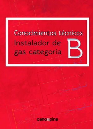 CONOCIMIENTOS TÉCNICOS PARA INSTALADOR DE GAS CATEGORÍA B