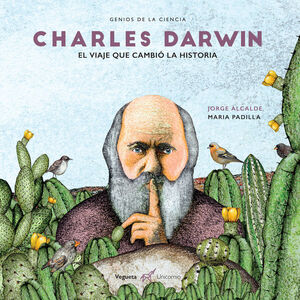 CHARLES DARWIN. EL VIAJE QUE CAMBIÓ LA HISTORIA