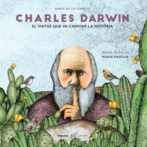 CHARLES DARWIN. EL VIATGE QUE VA CANVIAR LA HISTÒRIA