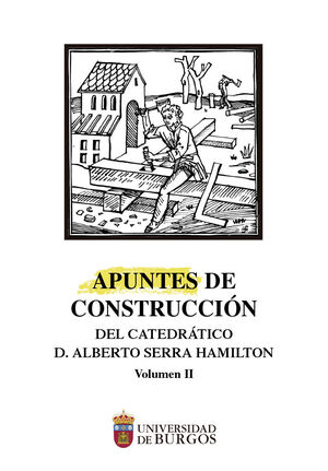 APUNTES DE CONSTRUCCIÓN DEL CATEDRÁTICO ALBERTO SERRA HAMILTON (VOLUMEN 2)