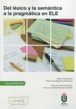 Del Lexico y la Semantica a la Pragmatica en Ele