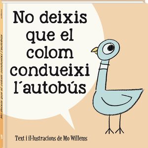 NO DEIXIS QUE EL COLOM CONDUEIXI LAUTOBUS (CATALAN)