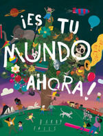 ¡ES TU MUNDO AHORA!