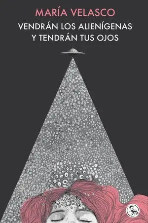 Vendrán los Alienígenas y Tendrán Tus Ojos