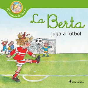 LA BERTA JUGA AL FUTBOL (EL MÓN DE LA BERTA)