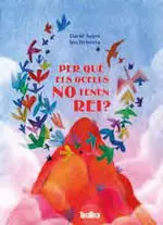 Per que Els Ocells no Tenen Rei (Catalan)