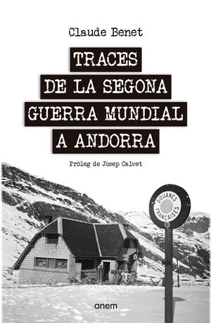 TRACES DE LA SEGONA GUERRA MUNDIAL A ANDORRA