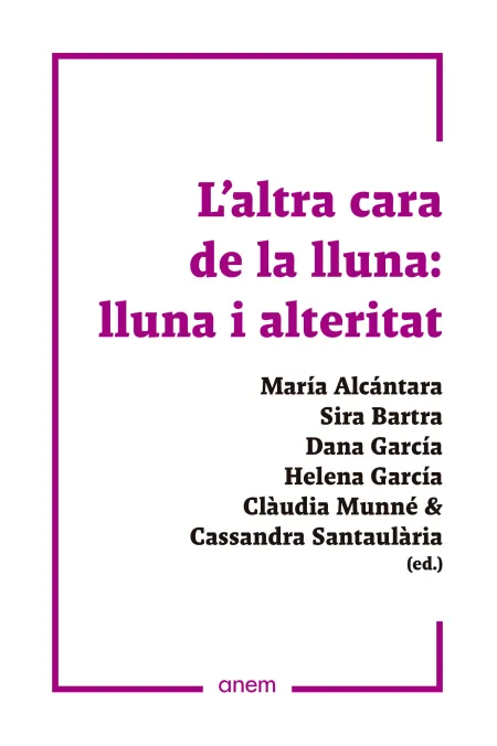 L'altra Cara de la Lluna: Lluna I Alteritat