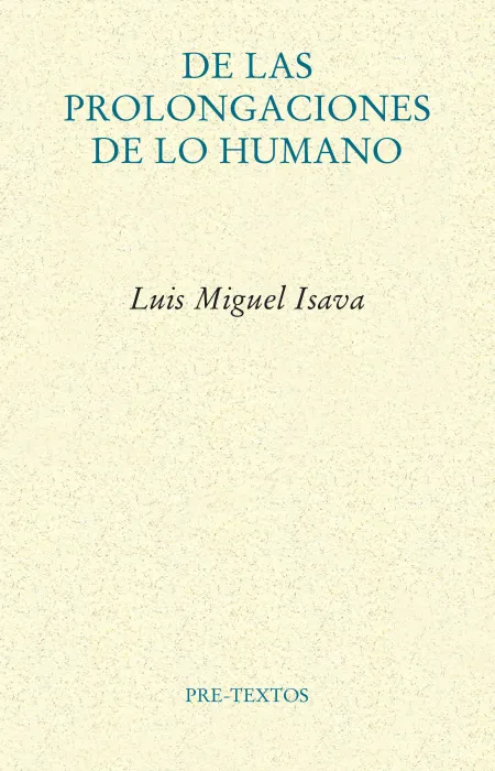 De las Prolongaciones de lo Humano
