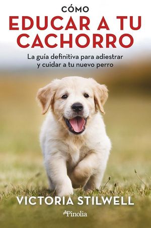 CÓMO EDUCAR A TU CACHORRO
