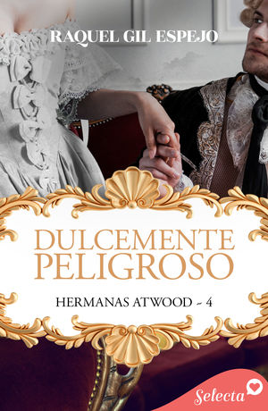 DULCEMENTE PELIGROSO (HERMANAS ATWOOD 4)