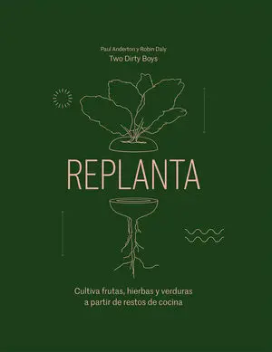 Replanta. Cultiva Frutas, Hierbas y Verduras a Par