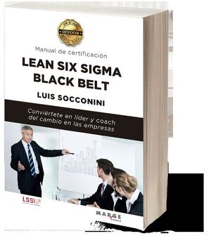LEAN SIX SIGMA BLACK BELT. MANUAL DE CERTIFICACIÓN
