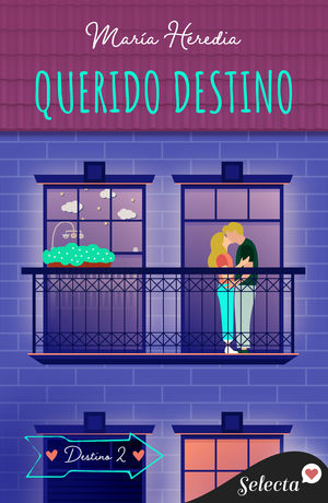 QUERIDO DESTINO (TRILOGÍA DESTINO 2)