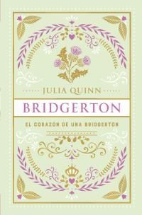 CORAZON DE UNA BRIDGERTON, EL (BRIDGERTON 6) -EDICIÓN COLECCIONISTA