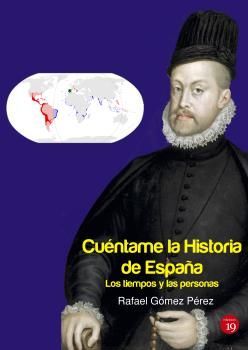 CUÉNTAME LA HISTORIA DE ESPAÑA. LOS TIEMPOS Y LAS PERSONAS
