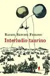 Interludio Taurino y Otros Textos Sobre los Toros