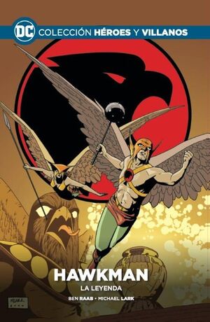 COLECCIÓN HEROES Y VILLANOS 71: HAWKMAN, LA LEYENDA