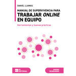 MANUAL DE SUPERVIVENCIA PARA TRABAJAR ONLINE EN EQUIPO. HERRAMIENTAS Y BUENAS PR