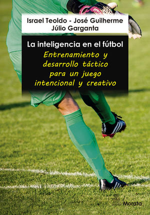 LA INTELIGENCIA EN EL FÚTBOL. ENTRENAMIENTOS Y DESARROLLO TÁCTICO