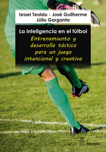 La Inteligencia en el Fútbol. Entrenamientos y Desarrollo Táctico