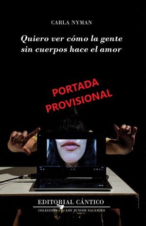 QUIERO VER CÓMO LA GENTE SIN CUERPOS HACE EL AMOR