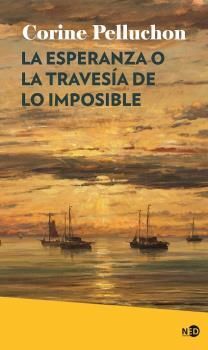 ESPERANZA O LA TRAVESÍA DE LO IMPOSIBLE, LA
