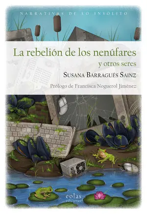 La Rebelión de los Nenúfares y Otros Seres