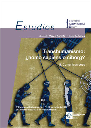 TRANSHUMANISMO: ¿HOMO SAPIENS O CIBORG? VOLUMEN 2 COMUNICACIONES