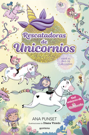 RESCATADORAS DE UNICORNIO 2 - VIAJE AL PAIS DE LAS HADAS