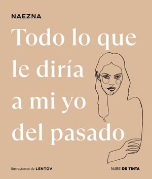 TODO LO QUE LE DIRÍA A MI YO DEL PASADO