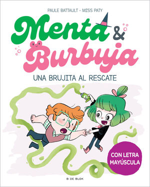 UNA BRUJITA AL RESCATE (MENTA Y BURBUJA 4)