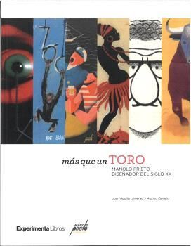 MÁS QUE UN TORO. MANOLO PRIETO DISEÑADOR DEL SIGLO XX