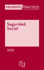 MEMENTO PRÁCTICO. SEGURIDAD SOCIAL 2023