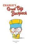 Charlieæs Great Big Backpack