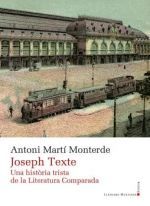 JOSEPH TEXTE. UNA HISTÒRIA TRISTA DE LA LITERATURA COMPARADA