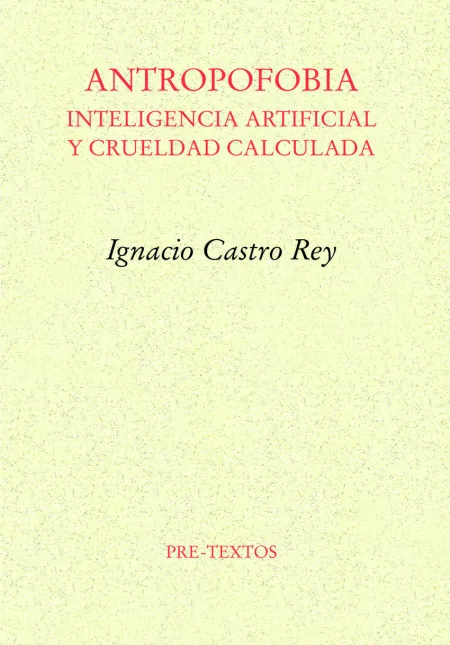Antropofobia:inteligencia Artificial y Crueldad Calculada