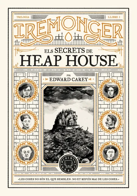 Trilogia Iremonger 1: Els Secrets de Heap House