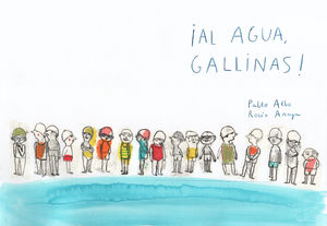 ¡AL AGUA, GALLINAS!