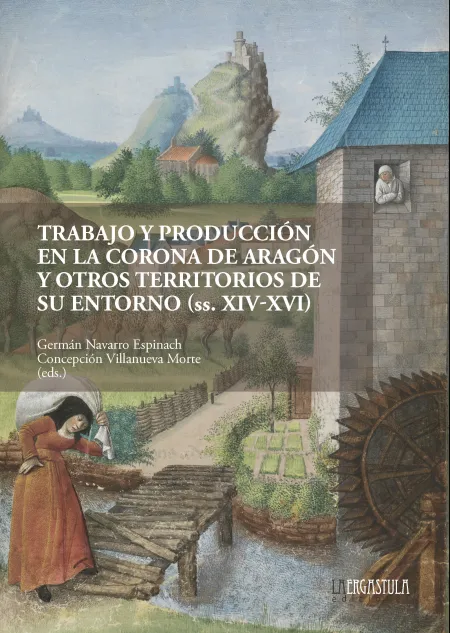 Trabajo y Producción en la Corona de Aragón y Otros Territorios de Su Entorno (S