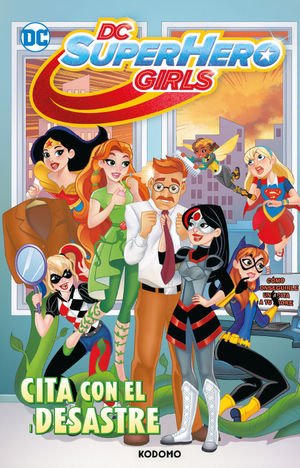 DC SUPER HERO GIRLS CITA CON EL DESASTRE BIBLIOTECA SUPER KODOMO