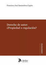 DERECHOS DE AUTOR PROPIEDAD O REGULACION